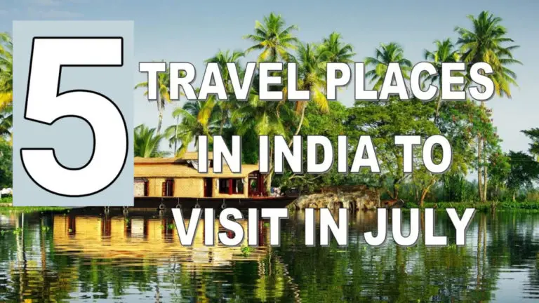 Best Places to Visit in July