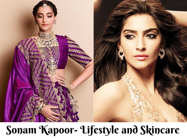 Sonam Kapoor- Lifestyle and Skincare