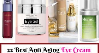 22 Best Anti Aging Eye Cream For Wrinkles and Dark Circles Of 2020