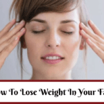 How To Lose Weight In Your Face