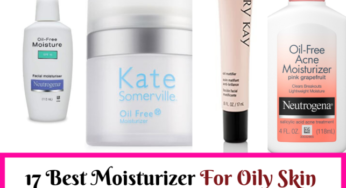 17 Best Oily Skin Moisturizer Drugstore (Reviews) Of 2020