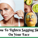 How To Tighten Sagging Skin On Your Face