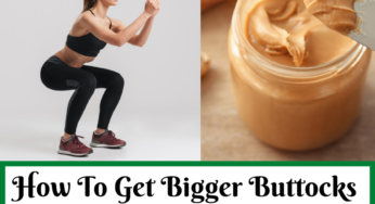 How To Get Bigger Buttocks Naturally? Exercises, Foods