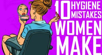 13 Hygiene Mistakes Most Women Make Daily