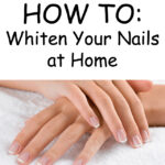 Whiten nails at home