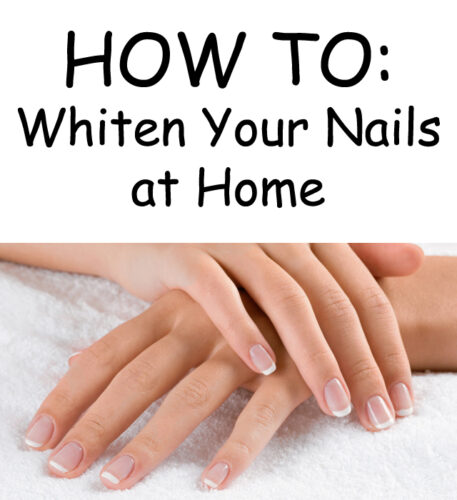 How to Whiten Nails at Home (Home Remedies & Tips)- Trabeauli