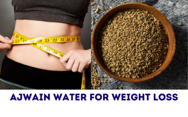 Ajwain Water For Weight Loss