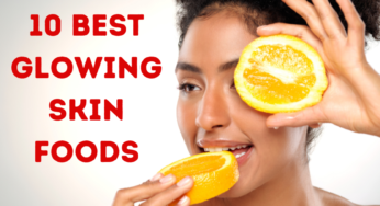 15 Best Foods For Glowing Skin In a Month